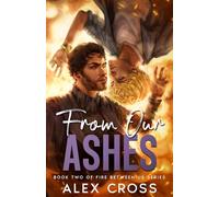 From Our Ashes: Book Two: 2 (Fire Between Us)
