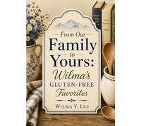 From Our Family to Yours: Wilma's Gluten-Free Favorites