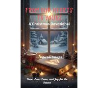 From Our Hearts to Yours: A Christmas Devotional Hope, Love, Peace, and Joy for the Season