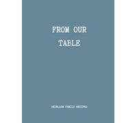 From our table.: Heirloom family recipe journal