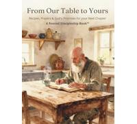 From Our Table to Yours: Recipes, Prayers & God’s Promises for Your Next Chapter