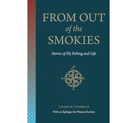 From Out of the Smokies: Stories of Fly Fishing and Life