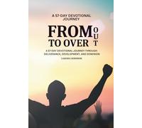 From Out To Over: How God Uses the Wilderness to Build Faith, Refine Purpose, and Prepare You for Promise