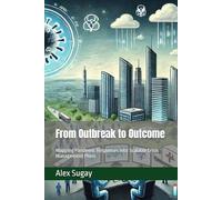 From Outbreak to Outcome: Mapping Pandemic Responses into Scalable Crisis Management Plans