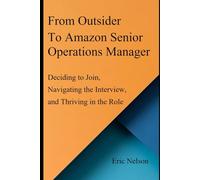 From Outsider to Amazon Senior Operations Manager: Deciding to Join, Navigating the Interview, and Thriving in the Role