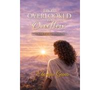 From Overlooked to Overflow: A 30 Day Devotional and Journal