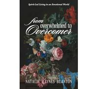 From Overwhelmed to Overcomer: Spirit-Led Living in an Emotional World