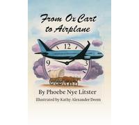 From Ox Cart to Airplane: A Pioneer Girl’s Journey Through the American West