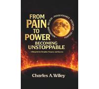 From Pain to Power: Becoming unstoppable