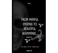 From Painful Endings to Beautiful Beginnings.: an ode to my twenties