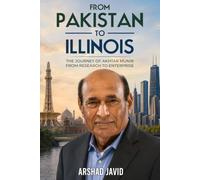 From Pakistan to Illinois: The Journey of Akhtar Munir from Research to Enterprise