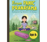 From Panic to Pranayama: My Unexpected Yoga Adventure in the Himalayas