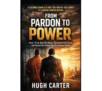 From Pardon to Power: How I Took Back My Name, Reclaimed My Future, and Turned a System Meant to Break Me into My Greatest Power