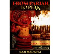 From Pariah to Peak: Kathivanoor Veeran: The Crucified God of God's Own Country (PART 1) (The Gods of The God's Own Country)