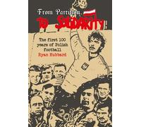 From Partition to Solidarity: The first 100 years of Polish football