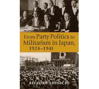 From Party Politics to Militarism in Japan, 1924-1941