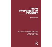 Del pauperismo a la pobreza – Vol. 24 (Routledge Library Editions: The History of Social Welfare)
