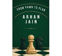 From Pawn to Plan: A Beginner's Guide to Chess Openings
