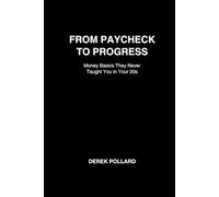 From Paycheck to Progress: Money Basics They Never Taught You in Your 20s