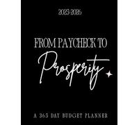 From Paycheck to Prosperity: A 365 Day Budget Planner