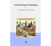 From Peking to Mandalay (Classic Books)