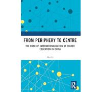 From Periphery to Centre: The Road of Internationalization of Higher Education in China
