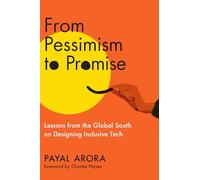 From Pessimism to Promise: Lessons from the Global South on Designing Inclusive Tech