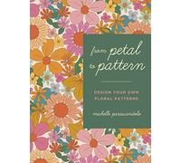 From Petal to Pattern: Design your own floral patterns. Draw on nature.