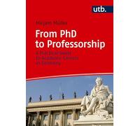 From PhD to Professorship: A Practical Guide to Academic Careers in Germany