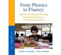 From Phonics to Fluency: Effective Teaching of Decoding and Reading Fluency in the Elementary School