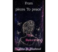 From Pieces To Peace: The Becoming