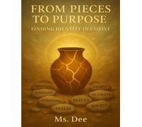 From Pieces to Purpose: Finding Identity in Christ