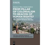 From Pillar of Colonialism to Beacon of Human Rights?: The Catholic Church in Argentina, Chile, Uruguay and Brazil (1964-1990): 7 (The Vidal Sassoon Studies in Antisemitism, Racism, and Prejudice, 7)