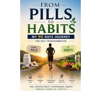 FROM PILLS TO HABITS: MY 90 DAYS JOURNEY FOR SELF TRANSFORMATION
