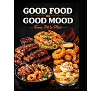 From Pit To Plate: Good Food = A Good Mood