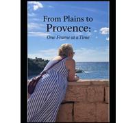 From Plains to Provence: One Frame at a Time.