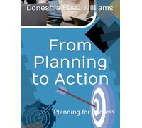 From Planning to Action: Planning for Success; One week at a time. (BEME - Business Planners)