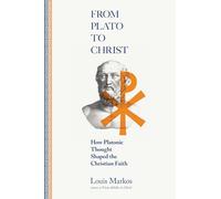 From Plato to Christ: How Platonic Thought Shaped the Christian Faith
