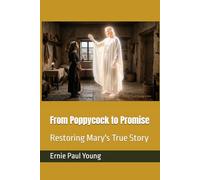 From Poppycock to Promise: Restoring Mary's True Story