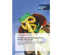 From Popular Expression to Public Spectacle: History and Visual Testimonies of the Carnaval de Barranquilla in the XX and XXI Centuries 2nd Edition