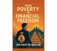 From Poverty to Financial Freedom