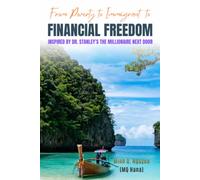 From Poverty to Immigrant to Financial Freedom: Inspired By Dr. Stanley's The Millionaire Next Door