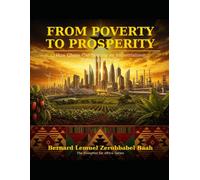 From Poverty to Prosperity: How Ghana can become an Industrialized Nation in 20 years: 1 (The Blueprint for Africa)
