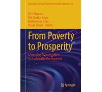 From Poverty to Prosperity: Leveraging Capital Markets for Sustainable Development: 64 (Information Systems Engineering and Management, 64)