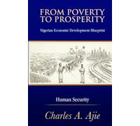 From Poverty to Prosperity: Nigerian Economic Development Blueprint: Human Security