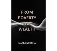 From Poverty to Wealth: How Faith and Giving Opened the Door to True Prosperity (From Poverty to Wealth Series)