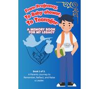 From Pregnancy, to Baby Shower, to Teenager, Memory Book. For a Boy.: A Beatiful Modern Scapbook for the first years to track Special Moments, Milestones and Grouth.