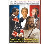 From President George Washington To Emperor Tewodros II An Abyssinian-American-French Hidden Lineage Revealed A Great-Grandson Of Prince Alemayehu ... Edition Ultra Premium Color 670 Photo Images