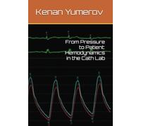 From Pressure to Patient: Hemodynamics in the Cath Lab (Cath Lab nursing)