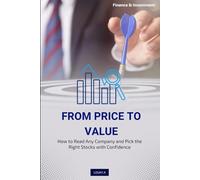 From Price to Value: The Complete Guide to Fundamental Analysis